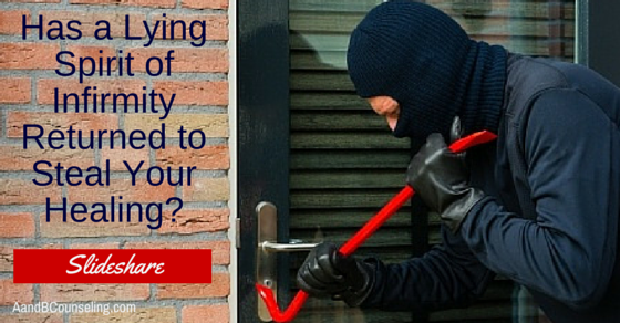 [Slideshare] Has a Lying Spirit of Infirmity Returned to Steal Your Healing?