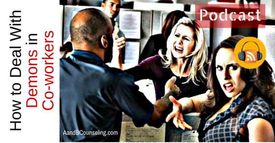 [Podcast] How to Deal With Demons in Co-workers