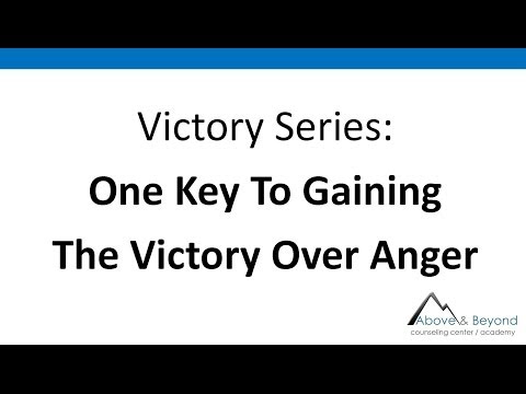 The Victory Series: One Key To Victory Over Anger