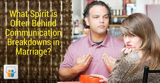 [Slideshare] What Spirit is Behind Many Communication Breakdowns in Marriage?