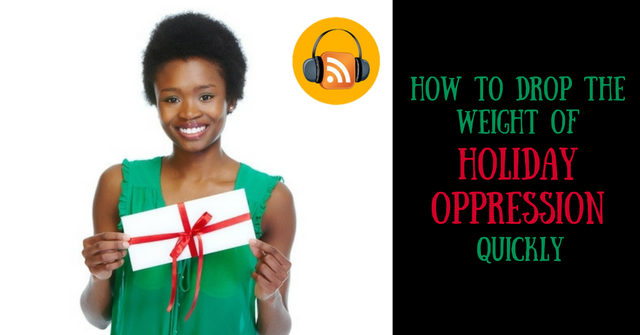 podcast holiday oppression