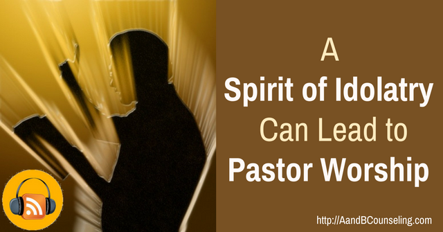 idolatry pastor podcast