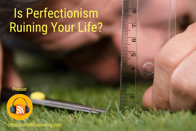 podcast perfectionism ruin life