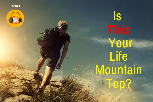 podcast life mountain top