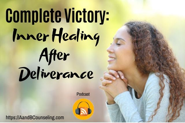 Podcast Inner Healing Deliverance